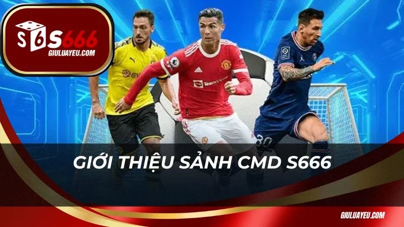 CMD S666 Giới thiệu sảnh CMD S666
