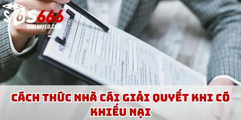 Cách thức nhà cái giải quyết khi có khiếu nại